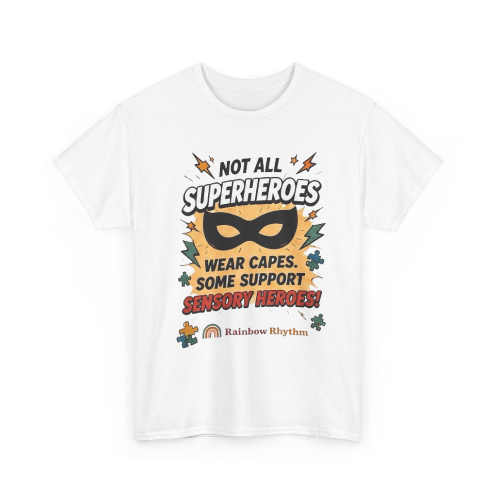Sensory Heroes Autism Support Tee — "Not All Superheroes Wear Capes"