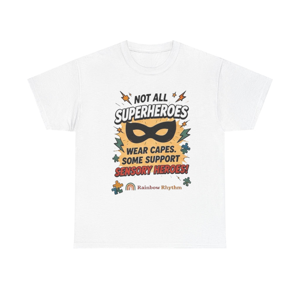 Sensory Heroes Autism Support Tee — "Not All Superheroes Wear Capes"