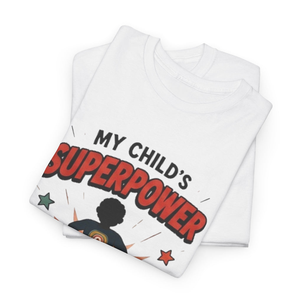 Proud Parent Support Tee — "My Child's Super Power"